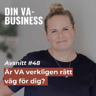 #48 - Är VA verkligen rätt väg för dig?