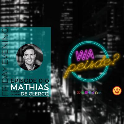 Wa Peisde? Episode 010 - Mathias De Clercq