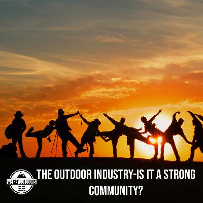 The Outdoor Industry - Is It A Strong Community?