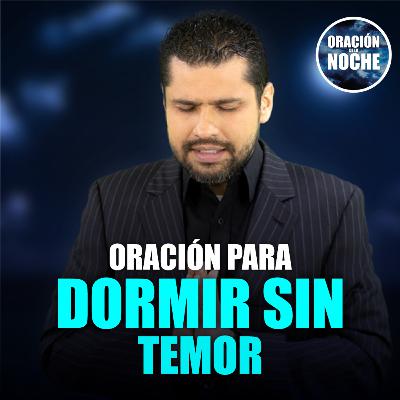 Oración de la Noche: Oración para dormir sin temor #655