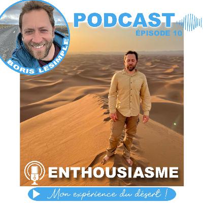 #10 L'enthousiasme du désert [épisode solo]