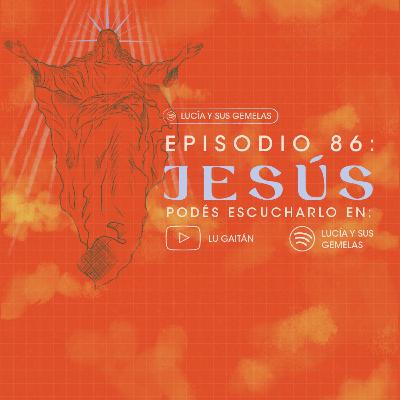 Jesús. Episodio 86