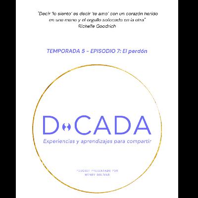 ¿Qué queremos decir realmente con un perdón o un lo siento? | Coaching de Vida | D•cada Podcast