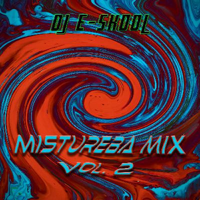 DJ E-Skool - Mistureba Mix Vol. 2