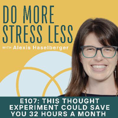 This Thought Experiment Could Save You 32 Hours a Month