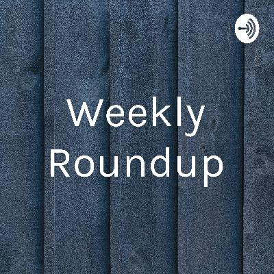 Weekly Roundup (Trailer)