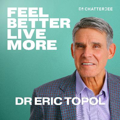 How To Live Longer and Better: The Secret to Super Ageing with Dr Eric Topol #626