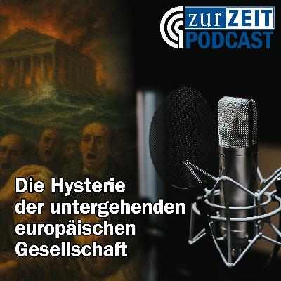 Die Hysterie der untergehenden europäischen Gesellschaft