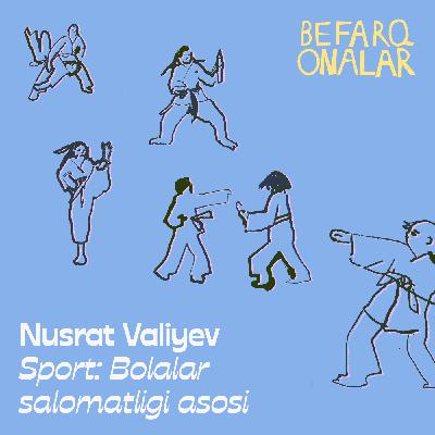 Nusrat Valiyev: Sport – bolalar salomatligi asosi