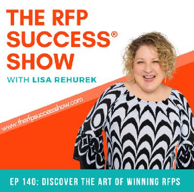 Discover the Art of Winning RFPs: The RFP Success® Show Returns EP140