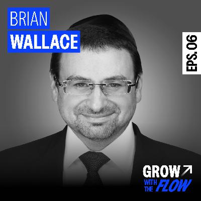Ep. 6 | Brian Wallace - It's All About The Story