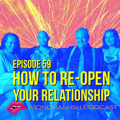 Episode 59: How To Re-Open A Relationship Episode 59: How To Re-Open A Relationship