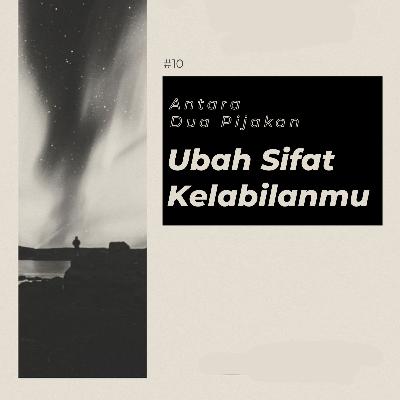#10 Ubah Sikap Kelabilanmuu #10 Ubah Sikap Kelabilanmuu