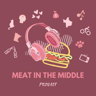 What is the Meat In The Middle Podcast?