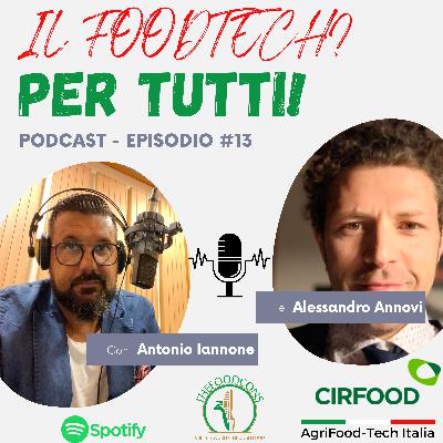 #13 CON ALESSANDRO ANNOVI DI CIRFOOD - L'INNOVAZIONE NELLA RISTORAZIONE