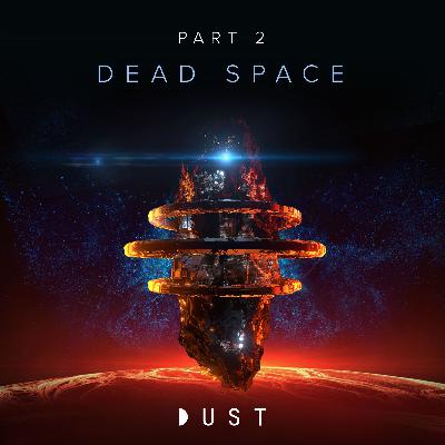 CHRYSALIS | Part Two: Dead Space