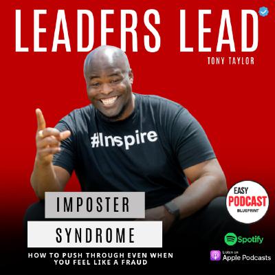 Imposter Syndrome with Tony Taylor Imposter Syndrome with Tony Taylor