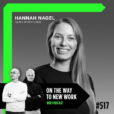 #517 Hannah Nagel | Agile und OKR Coach bei HelloAgile | Live von der OKR Open #517 Hannah Nagel | Agile und OKR Coach bei HelloAgile | Live von der OKR Open