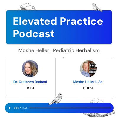 Moshe Heller: Guarding Birth & Growing Health : Pediatric Herbalism