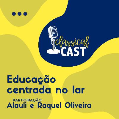 Episódio 21 - Educação centrada no lar Episódio 21 - Educação centrada no lar