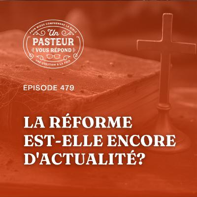 La réforme est-elle encore d'actualité? (Épisode 479)