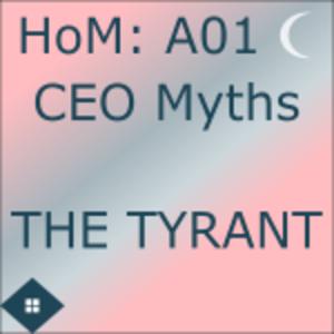 A01 (Boardroom) - CEO Myths: The Tyrant A01 (Boardroom) - CEO Myths: The Tyrant