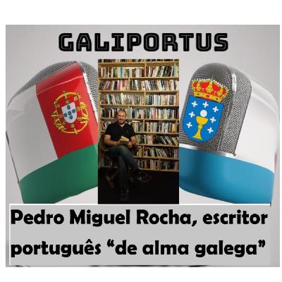 Galiportus T3X06 / Protagonistas - Pedro Miguel Rocha, o escritor português de "alma galega" Galiportus T3X06 / Protagonistas - Pedro Miguel Rocha, o escritor português de "alma galega"
