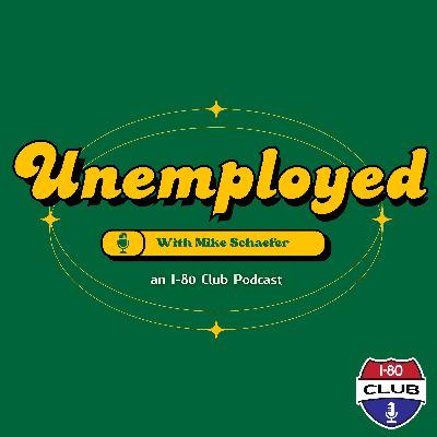 Introducing: Unemployed With Mike Schaefer!
