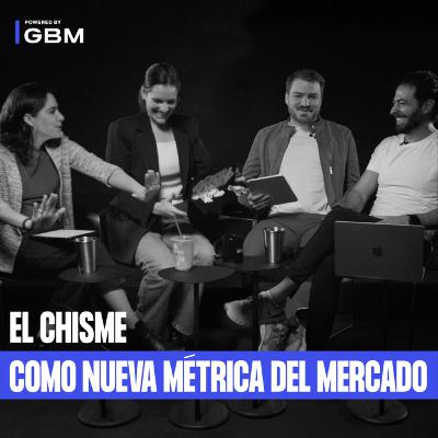 27. El Arte de Invertir x Chisme Corporativo: ¿Qué vale más en el mercado: el chisme o los números? 27. El Arte de Invertir x Chisme Corporativo: ¿Qué vale más en el mercado: el chisme o los números?