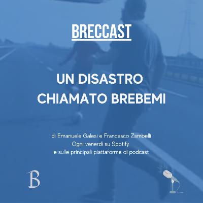 Un disastro chiamato Brebemi