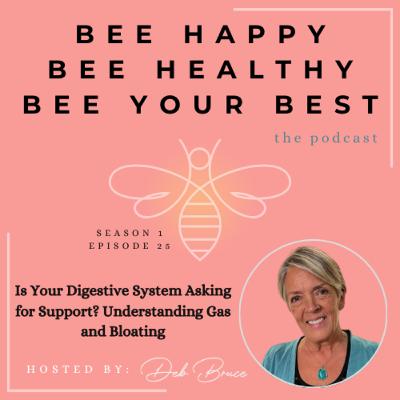 Ep. 25 | Is Your Digestive System Asking for Support? Understanding Gas and Bloating