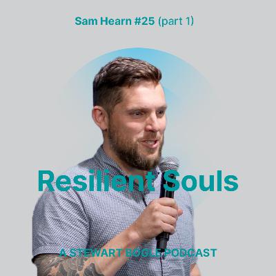 #25 Surviving Childhood Trauma (Part 1): Sam Hearn on Faith and Finding His Way