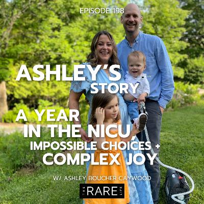 198: Ashley’s Story | A Year in the NICU, Impossible Choices + Complex Joy