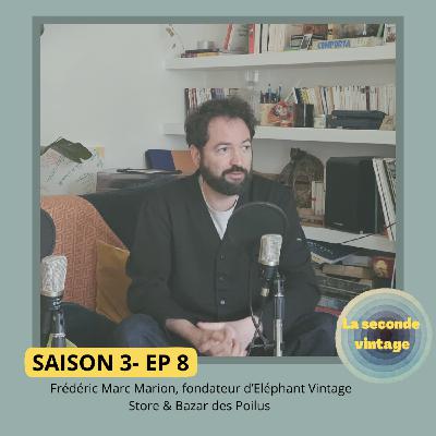 #8 Frédéric Marc Marion, précurseur et passionné du vintage