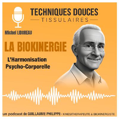 # 7 - « L'harmonisation psychocorporelle en biokinergie » avec Michel Lidoreau