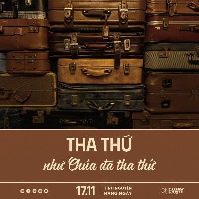 THA THỨ NHƯ CHÚA ĐÃ THA THỨ | Tĩnh Nguyện Hằng Ngày 17/11/2025