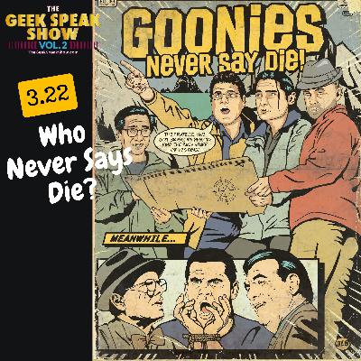 3.22 - Who Says Never Say Die