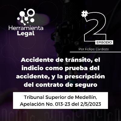 El indicio como prueba del accidente de tránsito, y la prescripción del contrato de seguro