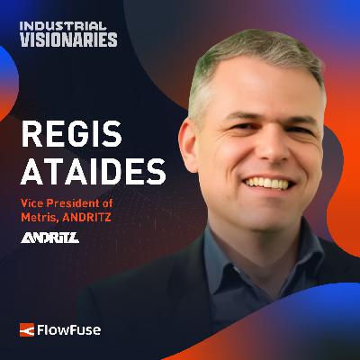 EP 7 — ANDRITZ’S Regis Ataides on a Shared-Risk Model for Manufacturing Tech