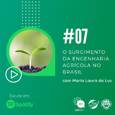 #7 - O nascimento da Engenharia Agrícola no Brasil