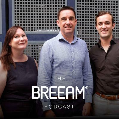 The BREEAM Podcast: Episode 3