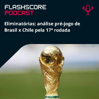 PRÉ-JOGO FLASHSCORE: Brasil x Chile