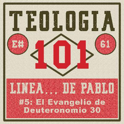[Ep #61] Pablo (línea de tiempo): El evangelio de Deuteronomio 30