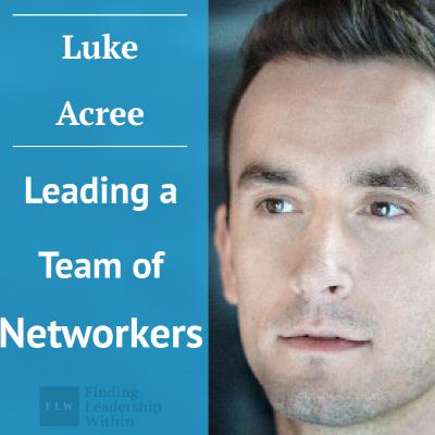 Luke Acree - Leading a team of networkers