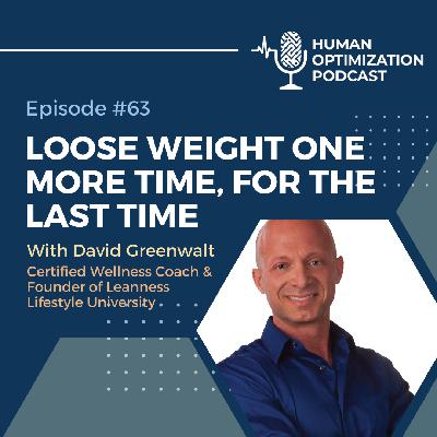 Lose weight one more time, for the last time with David Greenwalt