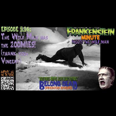 5.34 - The Wolf Man has the Zoomies!