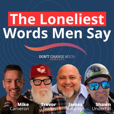 The Loneliest Words Men Say: “I Got This”