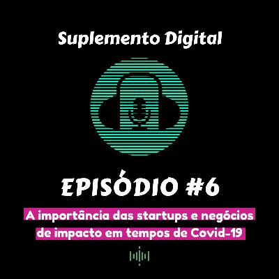 A importância das startups e negócios de impacto em tempos de Covid-19. A importância das startups e negócios de impacto em tempos de Covid-19.
