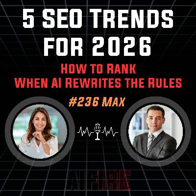 #236 Max: 5 SEO Trends for 2026 – How to Rank When AI Rewrites the Rules