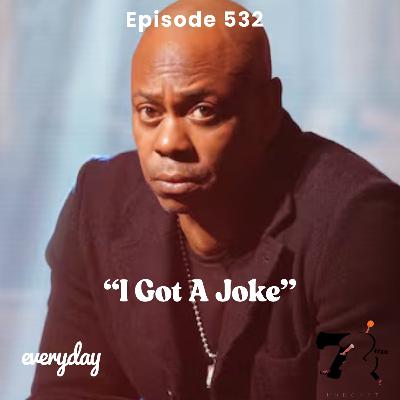 Season 11 Episode 532 “I Got A Joke” Season 11 Episode 532 “I Got A Joke”